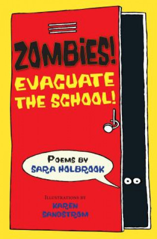 Kniha Zombies! Evacuate the School! Sara Holbrook