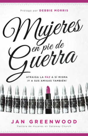Книга Mujeres En Pie de Guerra: Recupere La Paz a Si Misma y Para Sus Amigas Tambien! Jan Greenwood