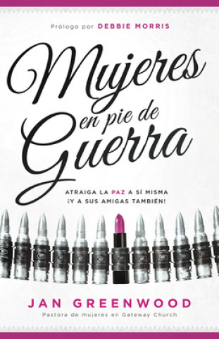 Libro Mujeres En Pie de Guerra: Recupere La Paz a Si Misma y Para Sus Amigas Tambien! Jan Greenwood