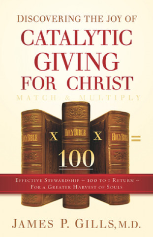 Livre DISCOVERING THE JOY OF CATALYTIC GIVING James P. Gills