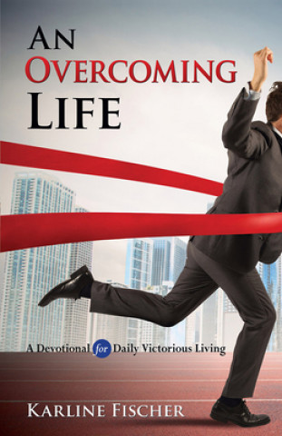 Книга OVERCOMING LIFE Karline Fischer