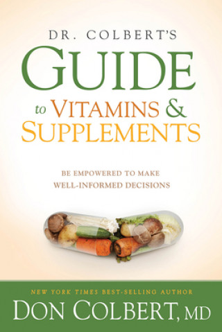 Könyv Dr. Colbert'S Guide To Vitamins And Supplements Don Colbert