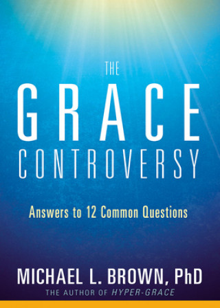 Livre Grace Controversy, The Michael L. Brown