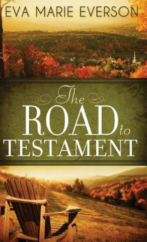 Könyv Road to Testament Eva Marie Everson