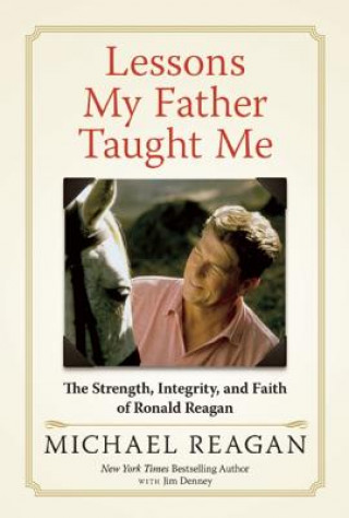 Kniha Lessons My Father Taught Me Michael Reagan