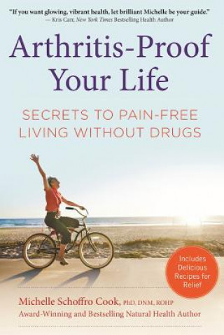 Kniha Arthritis-Proof Your Life Michelle Schoffro Cook