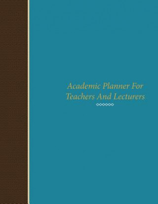 Książka Academic Planner for Teachers and Lecturers 