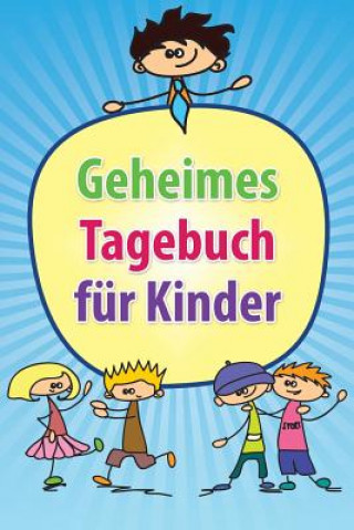 Книга Geheimes Tagebuch Fur Kinder 