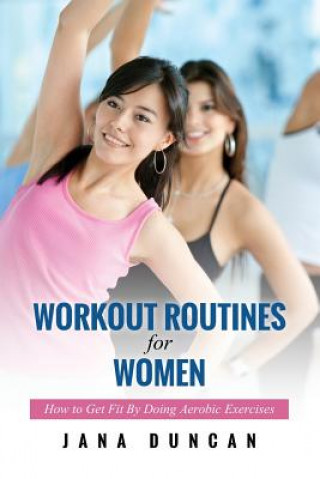 Kniha Workout Routines for Women Jana Duncan