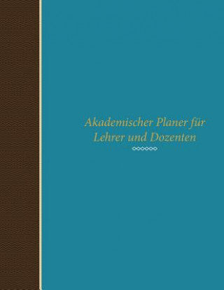 Carte Akademischer Planer Fur Lehrer Und Dozenten Colin Scott