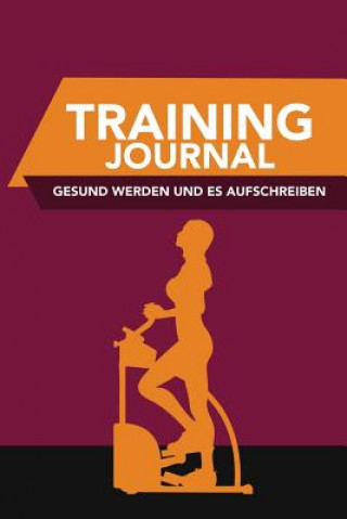 Книга Training-Journal- Gesund Werden Und Es Aufschreiben Colin Scott