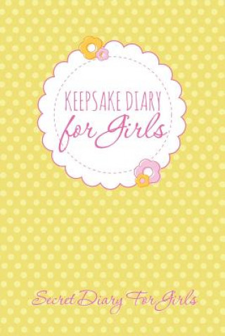 Könyv Keepsake Diary for Girls Speedy Publishing LLC