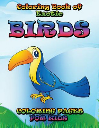 Book Coloring Book of Exotic Birds Subtitle Speedy Publishing LLC