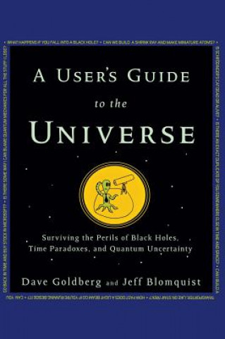 Kniha User's Guide to the Universe Dave Goldberg