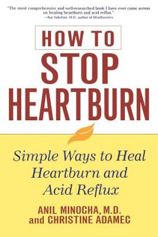 Carte How to Stop Heartburn: Simple Ways to Heal Heartburn and Acid Reflux Anil Minocha