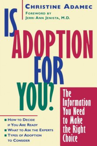 Kniha Is Adoption for You: The Information You Need to Make the Right Choice Christine Adamec
