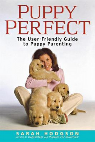 Kniha Puppyperfect: The User-Friendly Guide to Puppy Parenting Sarah Hodgson