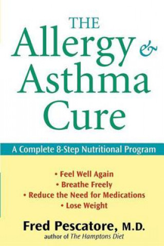Carte The Allergy and Asthma Cure: A Complete 8-Step Nutritional Program Fred Pescatore