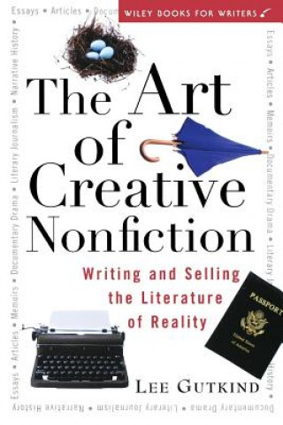 Könyv The Art of Creative Nonfiction: Writing and Selling the Literature of Reality Lee Gutkind
