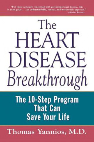 Kniha The Heart Disease Breakthrough: What Even Your Doctor Doesn't Know about Preventing a Heart Attack Thomas Yannios