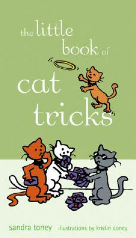 Książka The Little Book of Cat Tricks Sandra L. Toney