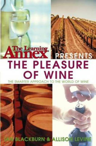 Könyv The Learning Annex Presents the Pleasure of Wine The Learning Annex