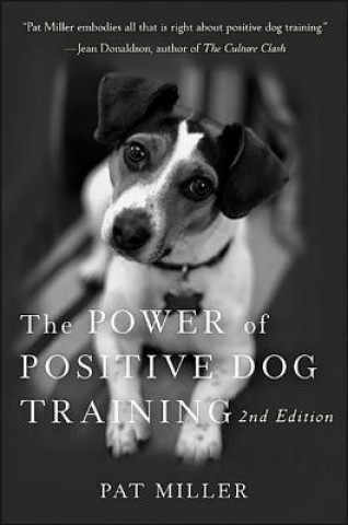 Kniha The Power of Positive Dog Training Pat Miller