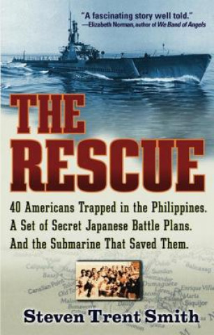Könyv The Rescue: A True Story of Courage and Survival in World War II Steven Trent Smith