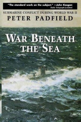 Carte War Beneath the Sea: Submarine Conflict During World War II Peter Padfield