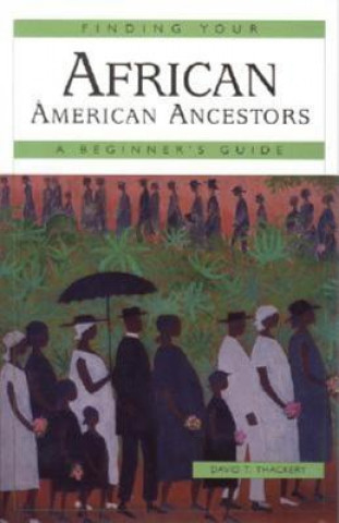 Carte Finding Your African American Ancestors David T. Thackery