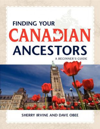 Kniha Finding Your Canadian Ancestors Sherry Irvine