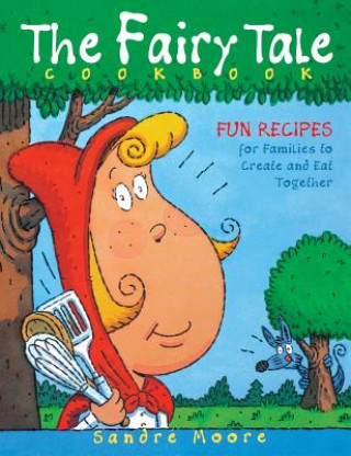 Kniha Fairy Tale Cookbook Sandre Moore