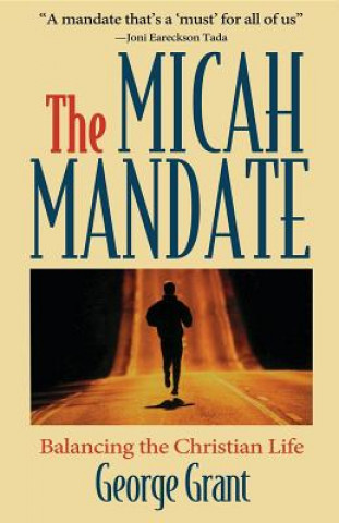 Book Micah Mandate George Grant