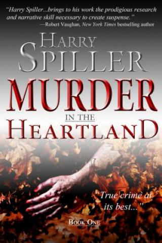 Carte Murder in the Heartland: Book One Harry Spiller