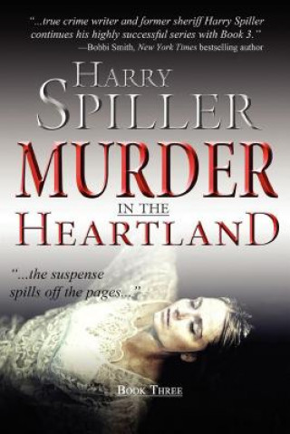 Könyv Murder in the Heartland: Book Three Harry Spiller