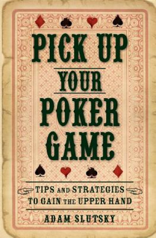 Książka Pick Up Your Poker Game Adam Slutsky