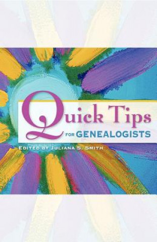 Knjiga Quick Tips for Genealogists Juliana S. Smith