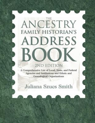 Könyv Ancestry Family Historian's Address Book Juliana Szucs Smith