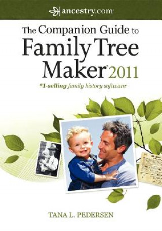 Kniha Companion Guide to Family Tree Maker 2011 Tana Pedersen