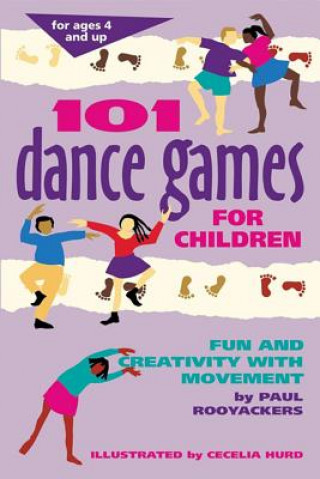 Knjiga 101 Dance Games for Children: Fun and Creativity with Movement Paul Rooyackers