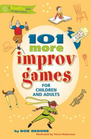 Carte 101 More Improv Games for Children and Adults Bob Bedore