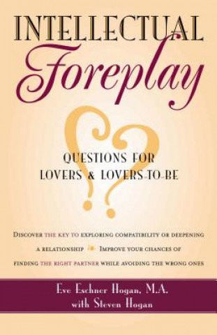 Livro Intellectual Foreplay: A Book of Questions for Lovers and Lovers-To-Be Eve Eschner Hogan