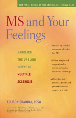 Kniha MS and Your Feelings: Handling the Ups and Downs of Multiple Sclerosis Allison Shadday