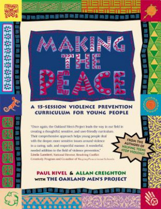Carte Making the Peace: A 15-Session Violence Prevention Curriculum for Young People Paul Kivel