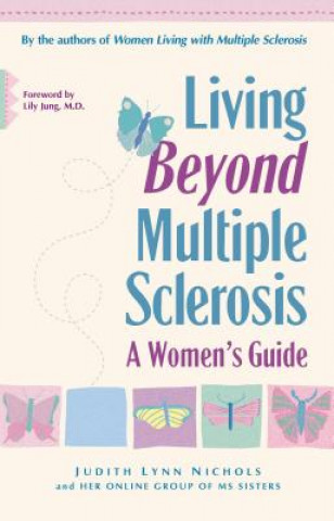 Kniha Living Beyond Multiple Sclerosis: A Women's Guide Judith Lynn Nichols