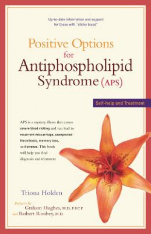 Książka Positive Options for Antiphospholipid Syndrome (APS): Self-Help and Treatment Triona Holden