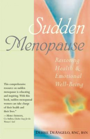 Buch Sudden Menopause: Restoring Health and Emotional Well-Being Debbie DeAngelo