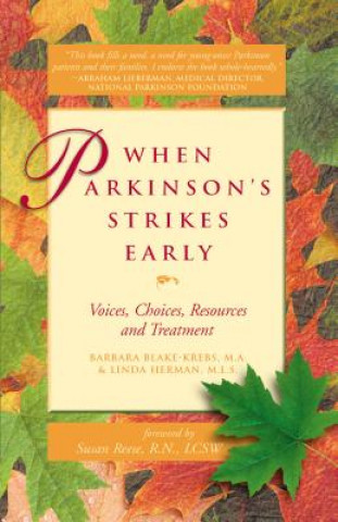 Kniha When Parkinsonas Strikes Early: Voices, Choices, Resources and Treatment Barbara Blake-Krebs M. a.