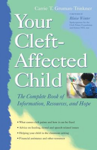 Książka Your Cleft-Affected Child: The Complete Book of Information, Resources, and Hope Carrie T. Gruman-Trinkner