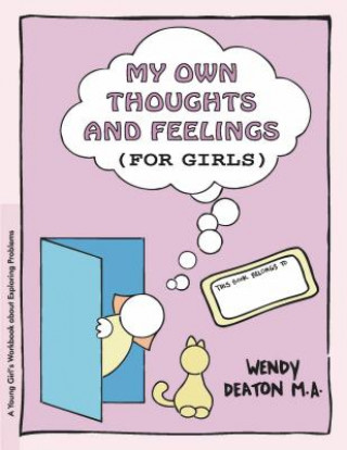 Livre Grow: My Own Thoughts and Feelings (for Girls): A Young Girl's Workbook about Exploring Problems Wendy Deaton